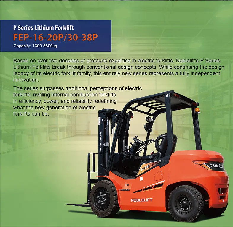 NobleLift FEP-16-20P/30-38P 1600-3800kg P Series Electric Forklift